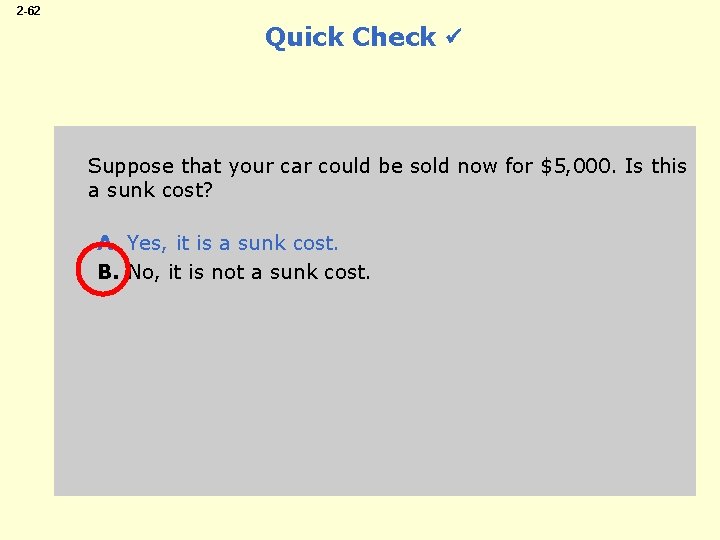 2 -62 Quick Check Suppose that your car could be sold now for $5,