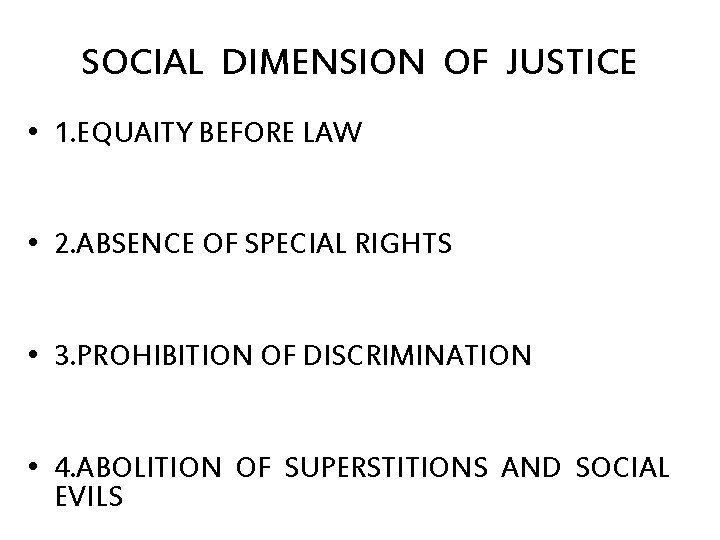 SOCIAL DIMENSION OF JUSTICE • 1. EQUAITY BEFORE LAW • 2. ABSENCE OF SPECIAL