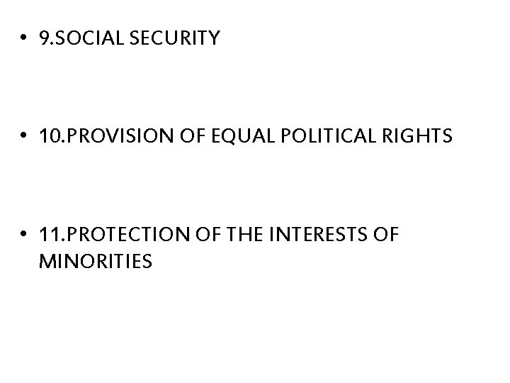  • 9. SOCIAL SECURITY • 10. PROVISION OF EQUAL POLITICAL RIGHTS • 11.