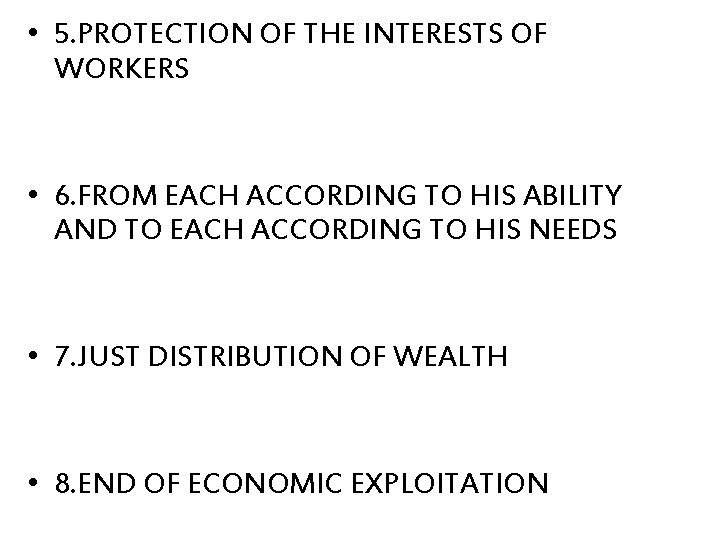  • 5. PROTECTION OF THE INTERESTS OF WORKERS • 6. FROM EACH ACCORDING