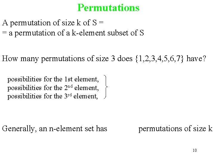Permutations A permutation of size k of S = = a permutation of a