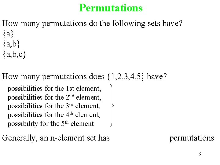 Permutations How many permutations do the following sets have? {a} {a, b, c} How