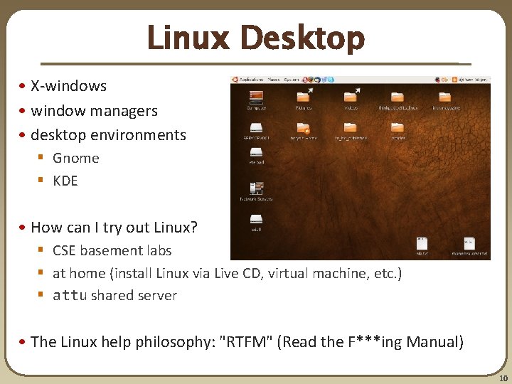 Linux Desktop • X-windows • window managers • desktop environments § Gnome § KDE