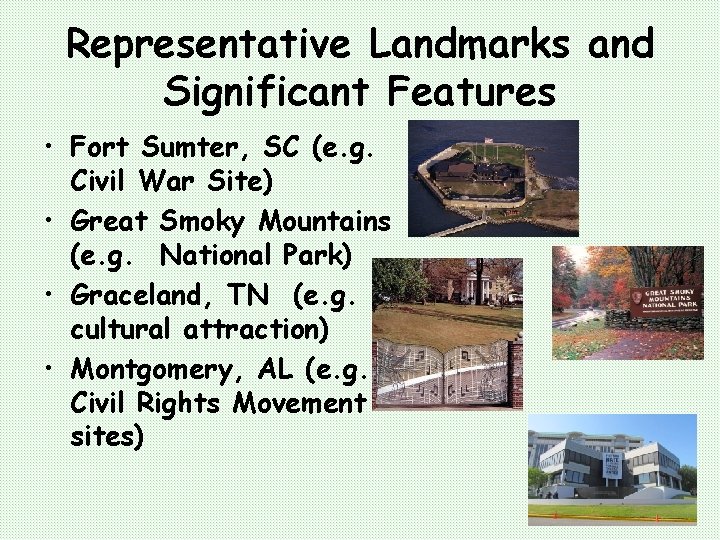 Representative Landmarks and Significant Features • Fort Sumter, SC (e. g. Civil War Site)