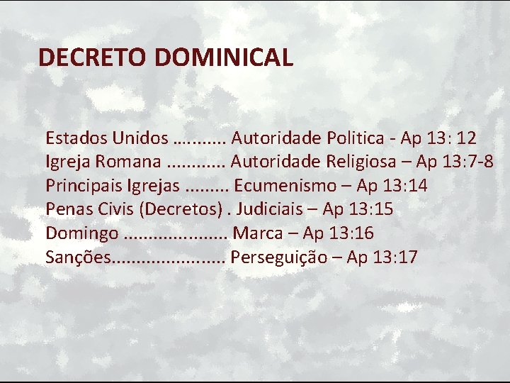 DECRETO DOMINICAL Estados Unidos …. . . . Autoridade Politica - Ap 13: 12