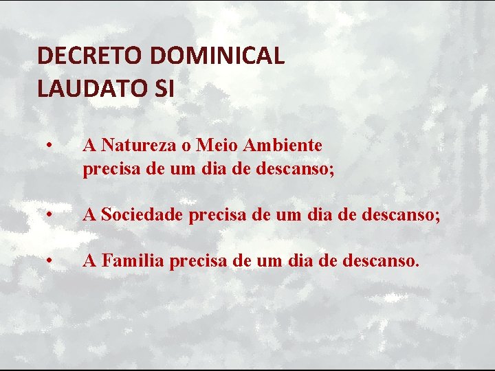 DECRETO DOMINICAL LAUDATO SI • A Natureza o Meio Ambiente precisa de um dia