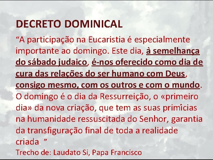 DECRETO DOMINICAL “A participac a o na Eucaristia e especialmente importante ao domingo. Este