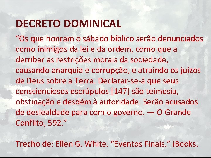 DECRETO DOMINICAL “Os que honram o sábado bíblico serão denunciados como inimigos da lei