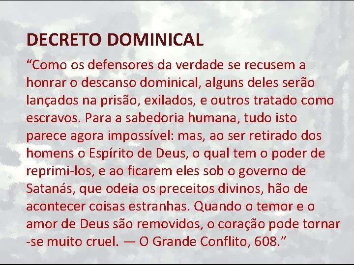 DECRETO DOMINICAL “Como os defensores da verdade se recusem a honrar o descanso dominical,