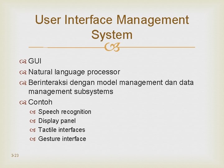 User Interface Management System GUI Natural language processor Berinteraksi dengan model management dan data