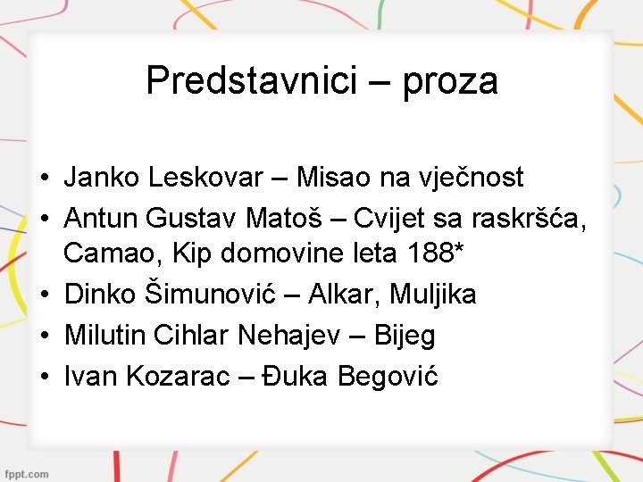 Predstavnici – proza • Janko Leskovar – Misao na vječnost • Antun Gustav Matoš