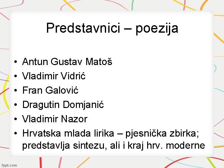 Predstavnici – poezija • • • Antun Gustav Matoš Vladimir Vidrić Fran Galović Dragutin