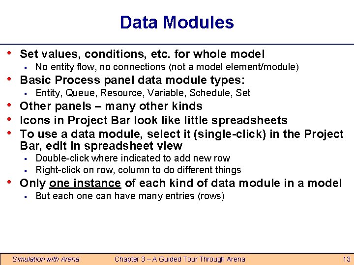 Data Modules • • • Set values, conditions, etc. for whole model § Basic Data Modules • • • Set values, conditions, etc. for whole model § Basic