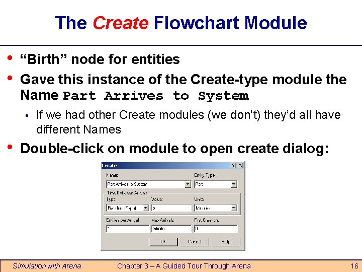 The Create Flowchart Module • • “Birth” node for entities Gave this instance of The Create Flowchart Module • • “Birth” node for entities Gave this instance of