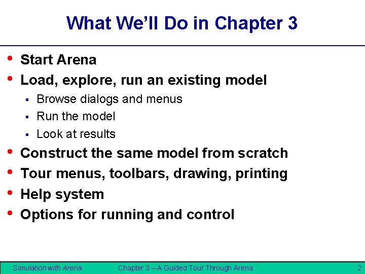 What We’ll Do in Chapter 3 • • Start Arena Load, explore, run an What We’ll Do in Chapter 3 • • Start Arena Load, explore, run an