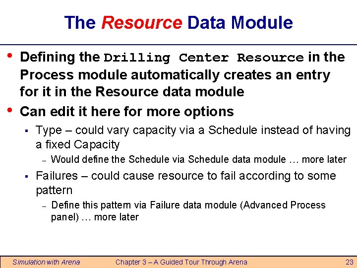 The Resource Data Module • • Defining the Drilling Center Resource in the Process The Resource Data Module • • Defining the Drilling Center Resource in the Process
