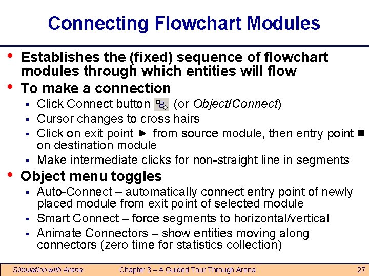 Connecting Flowchart Modules • • Establishes the (fixed) sequence of flowchart modules through which Connecting Flowchart Modules • • Establishes the (fixed) sequence of flowchart modules through which
