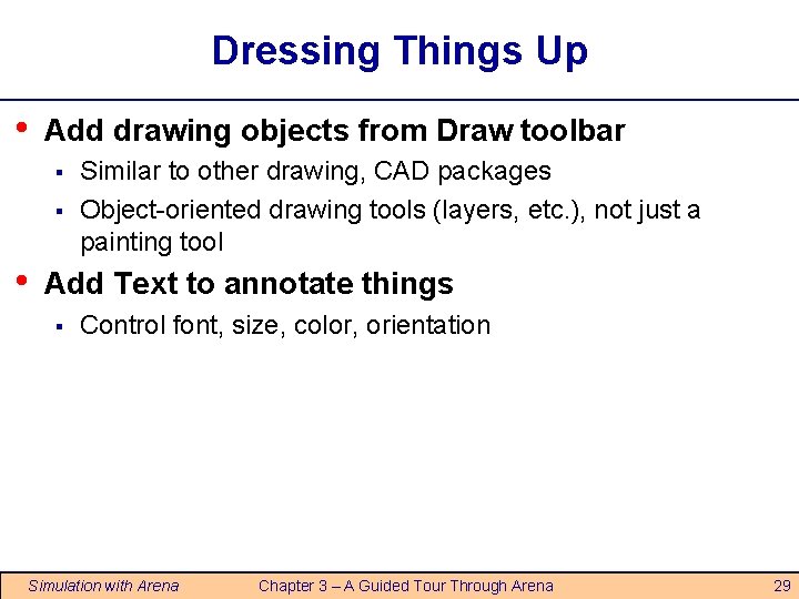 Dressing Things Up • Add drawing objects from Draw toolbar § § • Similar Dressing Things Up • Add drawing objects from Draw toolbar § § • Similar