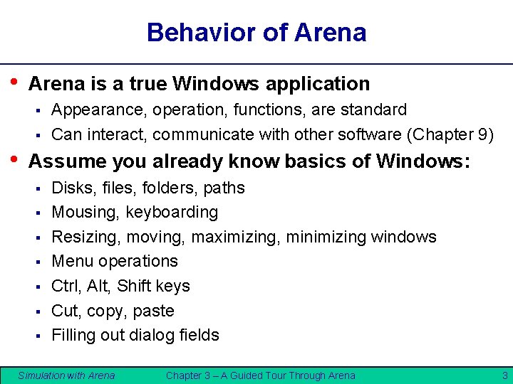 Behavior of Arena • Arena is a true Windows application § § • Appearance, Behavior of Arena • Arena is a true Windows application § § • Appearance,