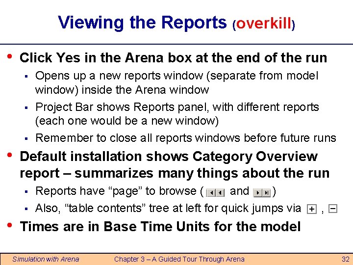 Viewing the Reports (overkill) • Click Yes in the Arena box at the end Viewing the Reports (overkill) • Click Yes in the Arena box at the end