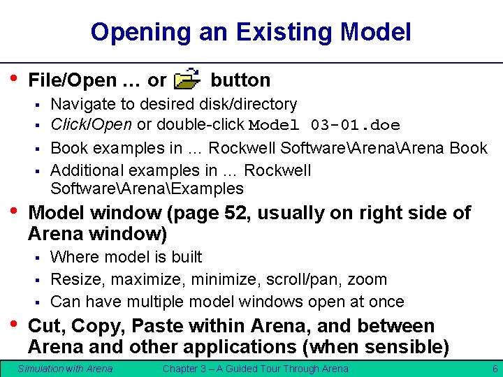 Opening an Existing Model • File/Open … or § § • Navigate to desired Opening an Existing Model • File/Open … or § § • Navigate to desired