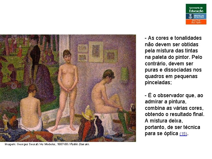 ARTE, 3º. Ano Impressionismo - As cores e tonalidades não devem ser obtidas pela