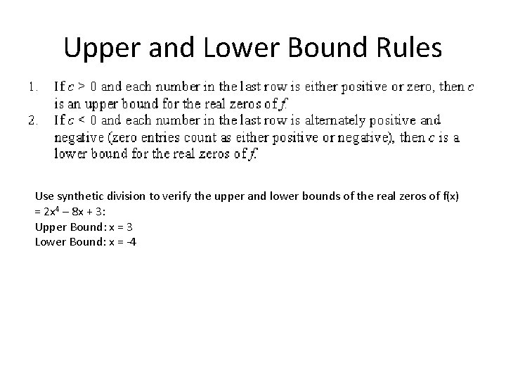 Upper and Lower Bound Rules Use synthetic division to verify the upper and lower