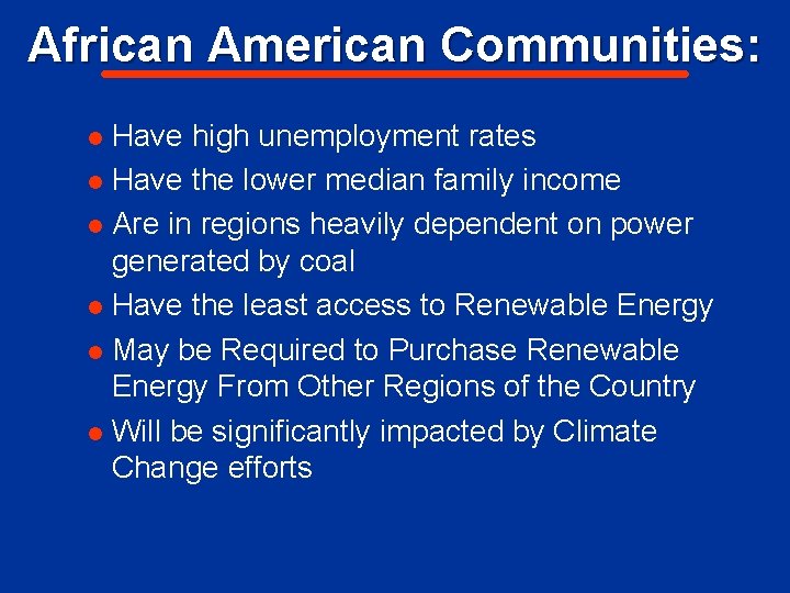 African American Communities: Have high unemployment rates l Have the lower median family income