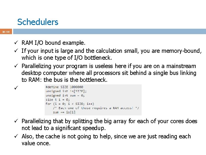 Schedulers 10 / 50 ü RAM I/O bound example. ü If your input is