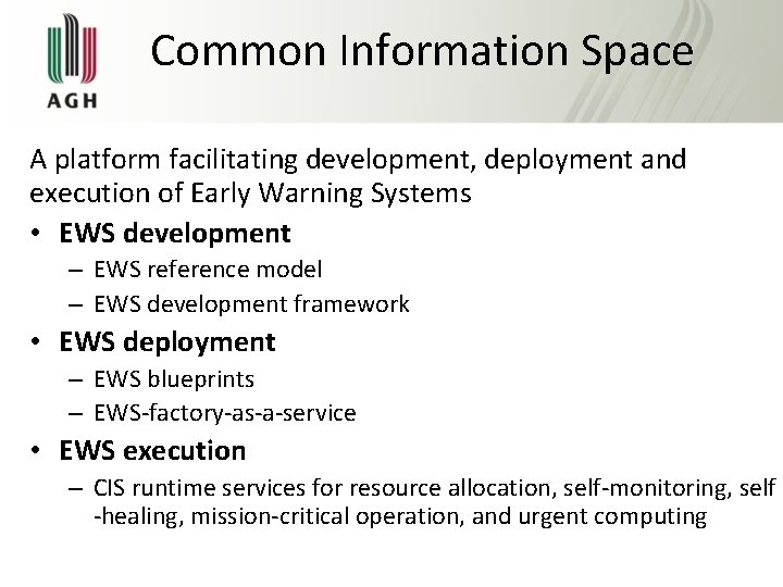 Common Information Space A platform facilitating development, deployment and execution of Early Warning Systems
