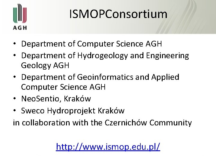 ISMOPConsortium • Department of Computer Science AGH • Department of Hydrogeology and Engineering Geology