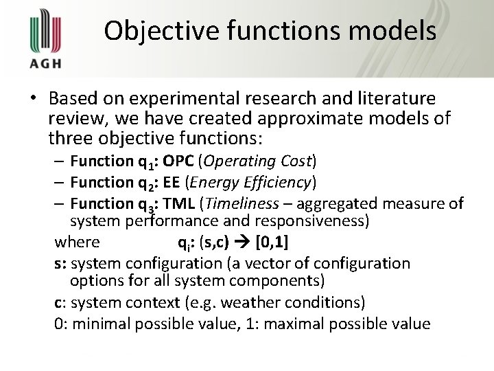 Objective functions models • Based on experimental research and literature review, we have created