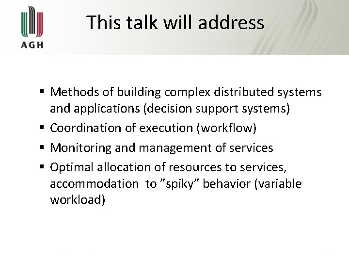 This talk will address § Methods of building complex distributed systems and applications (decision