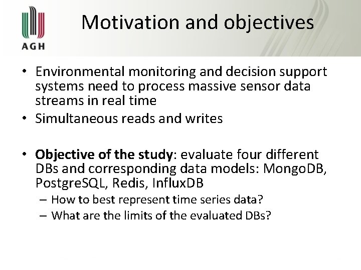 Motivation and objectives • Environmental monitoring and decision support systems need to process massive