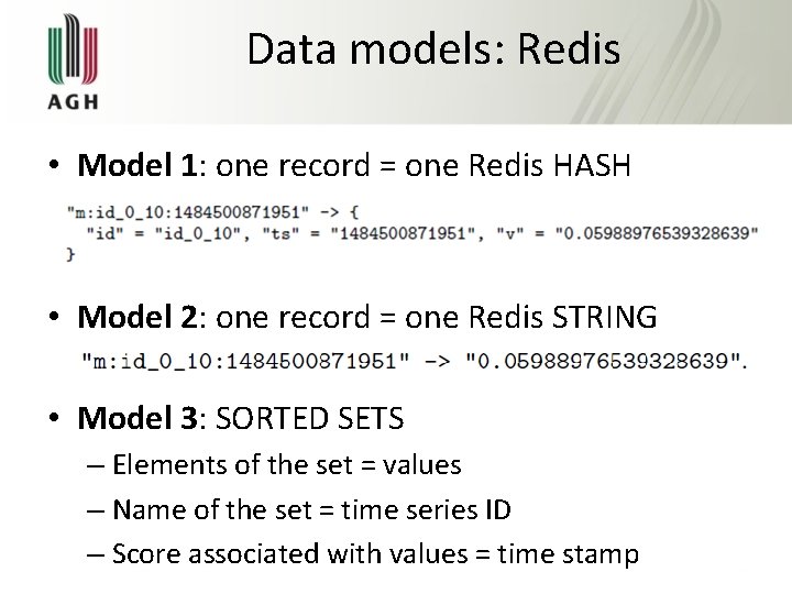 Data models: Redis • Model 1: one record = one Redis HASH • Model