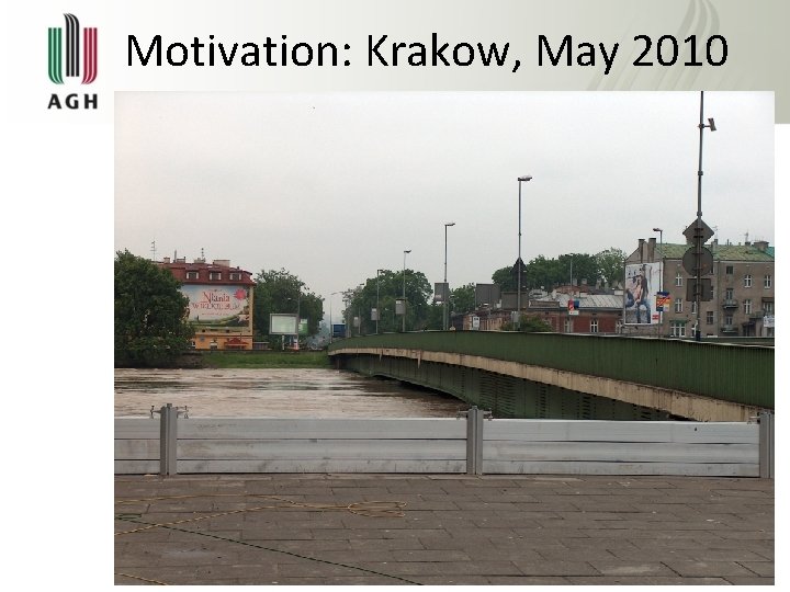 Motivation: Krakow, May 2010 