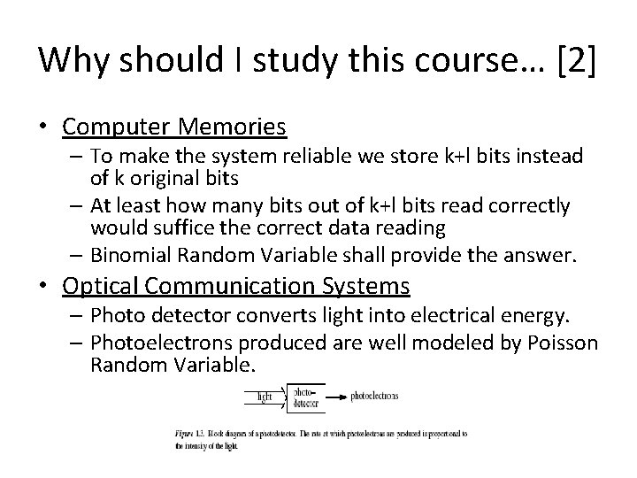 Why should I study this course… [2] • Computer Memories – To make the