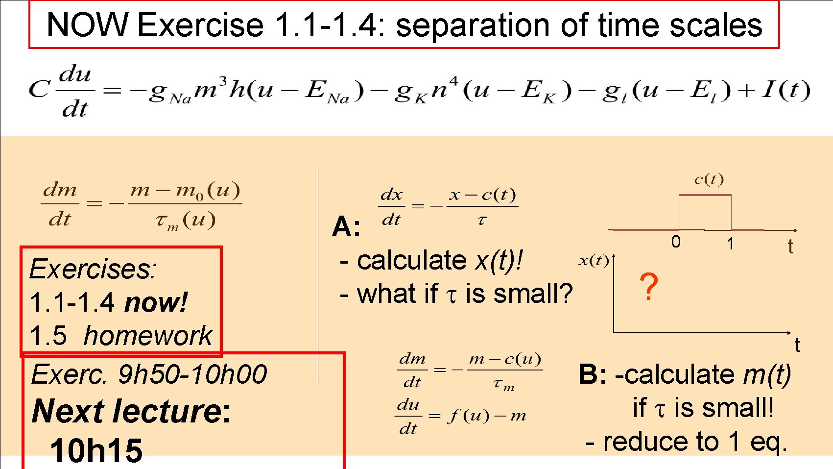 NOW Exercise 1. 1 -1. 4: separation of time scales Exercises: 1. 1 -1.