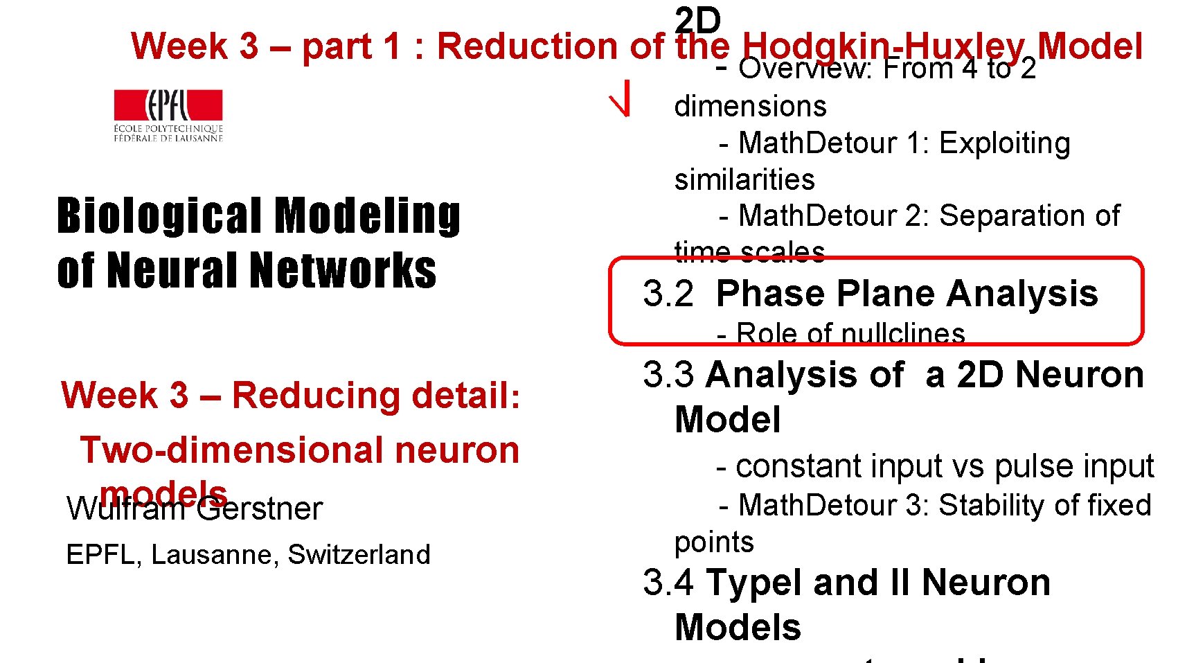 2 D Week 3 – part 1 : Reduction of the Hodgkin-Huxley Model -