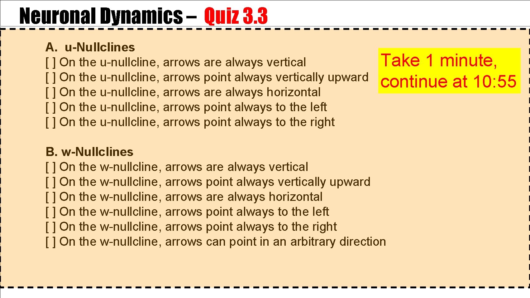 Neuronal Dynamics – Quiz 3. 3 A. u-Nullclines [ ] On the u-nullcline, arrows