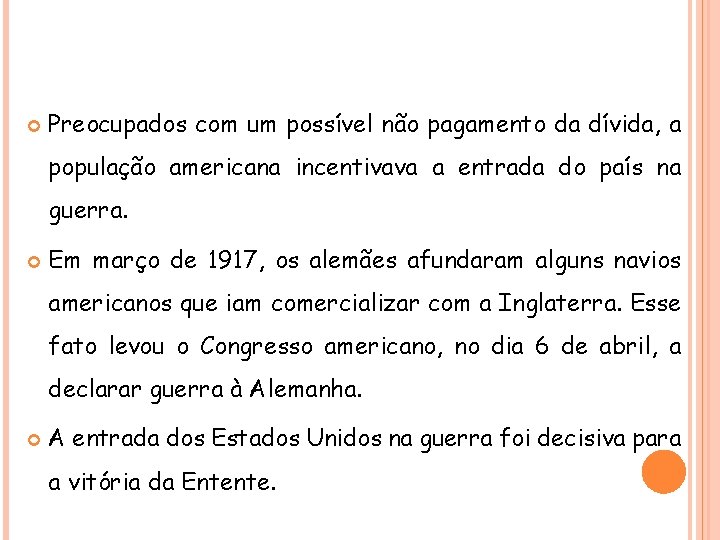 HISTÓRIA , 9° Ano Ensino Fundamental Primeira Guerra Mundial Preocupados com um possível não