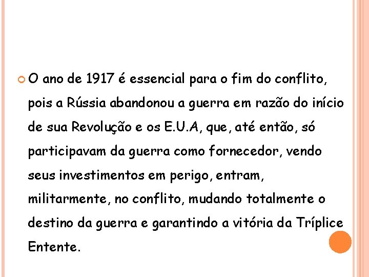 HISTÓRIA , 9° Ano Ensino Fundamental Primeira Guerra Mundial O ano de 1917 é