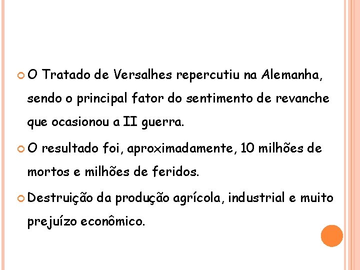 HISTÓRIA , 9° Ano Ensino Fundamental Primeira Guerra Mundial O Tratado de Versalhes repercutiu