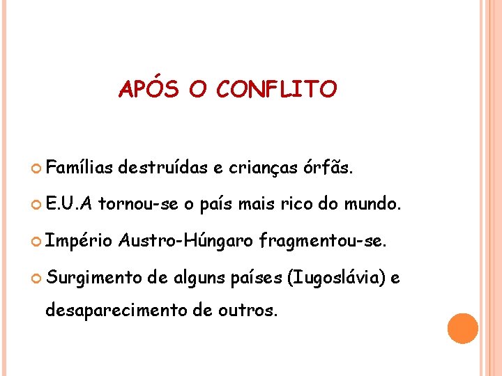 HISTÓRIA , 9° Ano Ensino Fundamental Primeira Guerra Mundial APÓS O CONFLITO Famílias E.