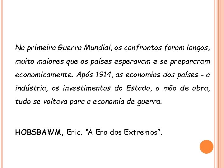 HISTÓRIA , 9° Ano Ensino Fundamental Primeira Guerra Mundial Na primeira Guerra Mundial, os