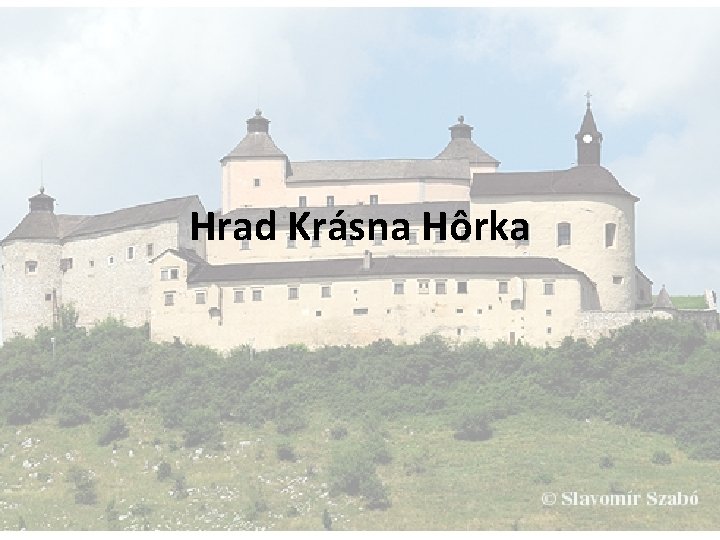 Hrad Krásna Hôrka 