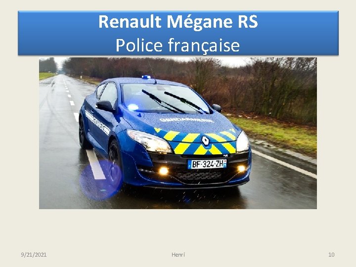 Renault Mégane RS Police française 9/21/2021 Henri 10 