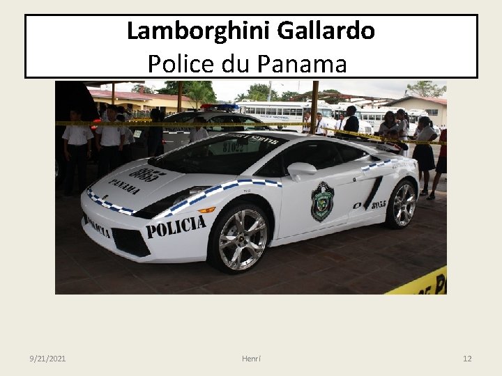 Lamborghini Gallardo Police du Panama 9/21/2021 Henri 12 
