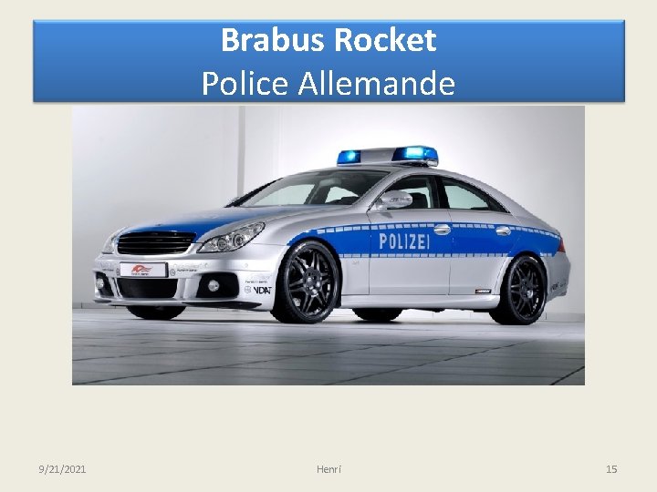 Brabus Rocket Police Allemande 9/21/2021 Henri 15 