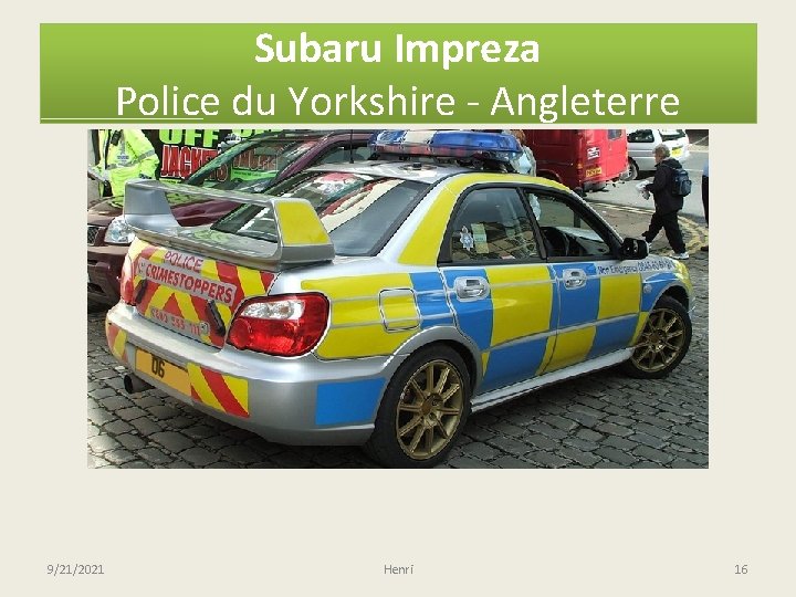 Subaru Impreza Police du Yorkshire - Angleterre 9/21/2021 Henri 16 